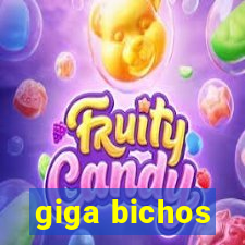 giga bichos